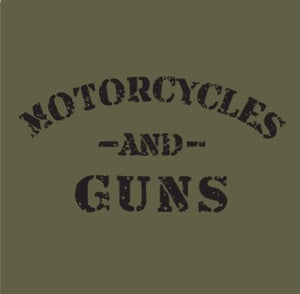 MOTORCYLES AND GUNS - GREEN - NO LAWS MOTORCYCLES