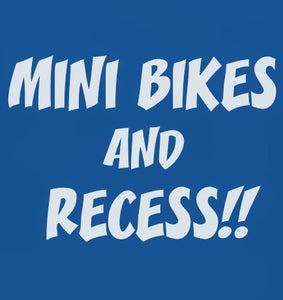 MINI BIKES AND RECESS - KIDS - NO LAWS MOTORCYCLES