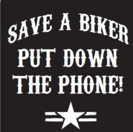 PUT DOWN THE PHONE - NO LAWS MOTORCYCLES