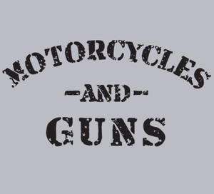MOTORCYLES AND GUNS - GREY - NO LAWS MOTORCYCLES